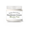 Deodorant Cream ~ Mountain Fresh - BACKORDERED/Pre-Order Now!